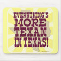 Everything in Texas! mousepads