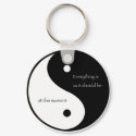 Everything Is As It Should Be at this moment keychains by livingzen Everything Is As It Should Be at this moment keychains