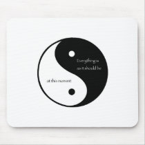 Everything Is As It Should Be at this moment mousepads by livingzen Everything Is As It Should Be at this moment mousepads