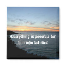 Everything is possible for him who believes refrigerator magnets