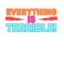 Everything is Terrible T-shirt Everything is Terrible T-shirt