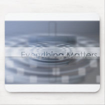 Everything Matters mousepads by poet480 Everything Matters mousepads