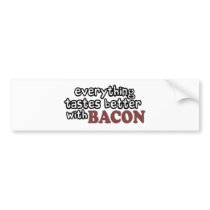 everything tastes better bacon bumper stickers by worldsfair everything tastes better bacon bumper stickers