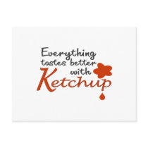 Everything Tastes Better With Ketchup Postcard