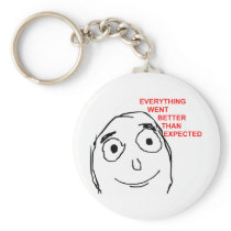 Everything Went Better Than Expected Key Chains