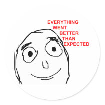 Everything Went Better Than Expected Sticker