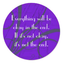 Everything will be okay in the end. stickers