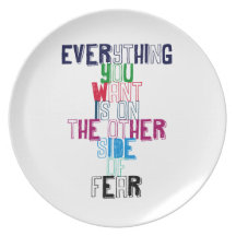 Everything You want is on the other side of fear Plate