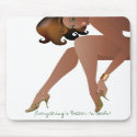 Everything's Better In Heels! Mousepad