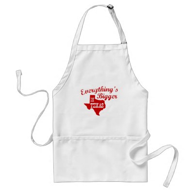 Everything&#39;s bigger in Texas Aprons