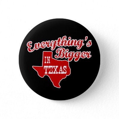 Everything&#39;s bigger in Texas Pin
