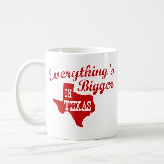 Everything's bigger in Texas mug