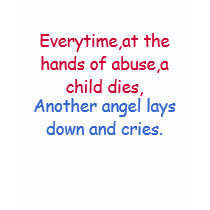 Everytime,at the hands of abuse,a child dies,, ... t-shirts