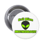 Evil Alien Anesthesiologist Pins