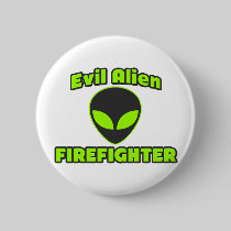 Evil Alien Firefighter Pin