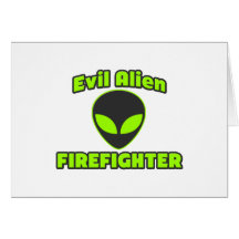 Evil Alien Firefighter Card