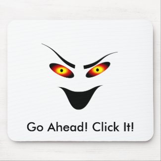 Evil Face, Go Ahead! Click It! mousepad