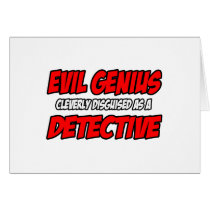 Evil Genius...Detective Card