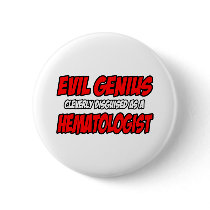 Evil Genius...Hematologist Button