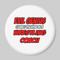 Evil Genius...Wrestling Coach Refrigerator Magnet