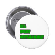 Evil Mutant Ophthalmologist Button