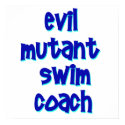 Evil Mutant Swim Coach Poster posters by swimtowin Evil Mutant Swim Coach Poster posters