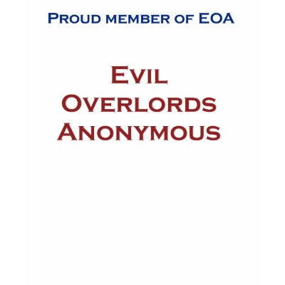 Evil Overlords Anonymous T-shirt by scyoni