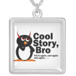 Evil Penguin™ Cool Story Bro! Necklaces