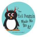 Evil Penguin Made Me Do It Stickers