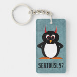 Evil Penguin Seriously? key chains