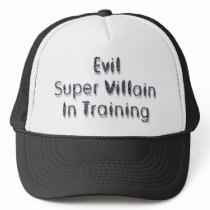 Evil Super Villain In Training hats by lookcrazy Evil Super Villain In Training hats