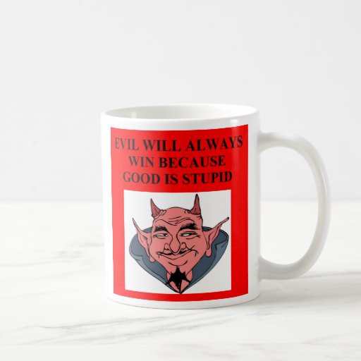 evil triumphs over good, evil triumphs over good mugs
