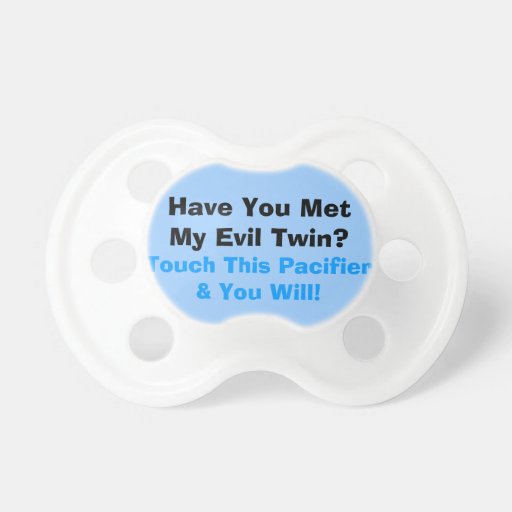 Evil Twin Funny Baby Text Pacifiers Zazzle