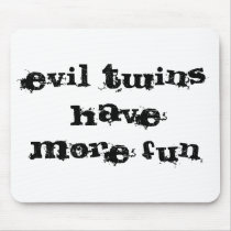 evil twins have more fun mousepads by evil_twin evil twins have more fun mousepads
