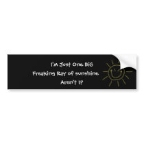 evilsun, I'm Just One BiG, Freaking Ray of suns... bumper stickers by vicki_b_designs evilsun, I'm Just One BiG, Freaking Ray of suns... bumper stickers