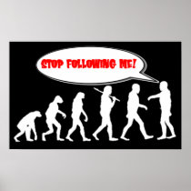 Evolution / Creation Stop Following Me Print