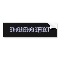EVOLUTION EFFECT bumper stickers by evolutioneffect EVOLUTION EFFECT bumper stickers