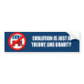 Evolution is just a theory like gravity bumper sticker