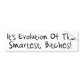 Evolution Of The Smartest bumpersticker