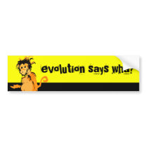 evolution says wha? (monkey ink) bumper stickers