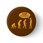 evolution - stop following me! pinback button