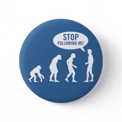 evolution - stop following me! button