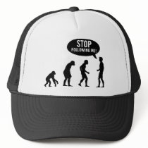 evolution - stop following me! trucker hats
