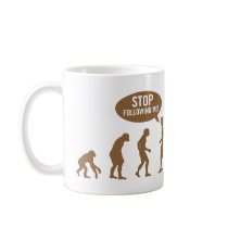 evolution - stop following me! mugs