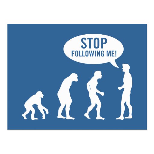 evolution - stop following me! postcards