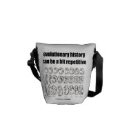 evolutionary history can be a bit repetitive messenger bag