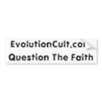 EvolutionCult.com - Question The Faith bumper stickers by EvolutionCult EvolutionCult.com - Question The Faith bumper stickers