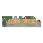 evolve already bumper stickers