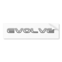 EVOLVE bumper stickers by oooyealikedat EVOLVE bumper stickers