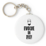 Evolve or Die! keychains
